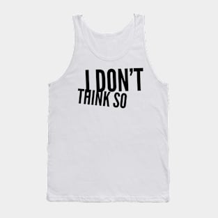 I don't think so. Tank Top